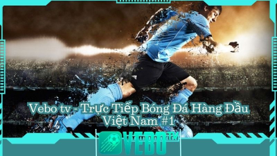 Vebotv: Nền tảng xem trực tiếp bóng đá vượt trội